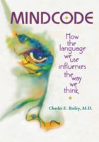 Mind Code: How the Language We Use Influences the Way We Think 1936264250 Book Cover