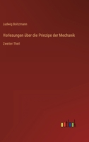 Vorlesungen über die Prinzipe der Mechanik: Zweiter Theil 3368487507 Book Cover