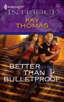 Better Than Bulletproof 0373888864 Book Cover
