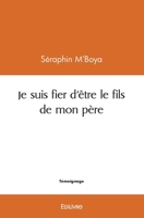 Je suis fier d'être le fils de mon père (French Edition) 2414496967 Book Cover