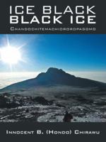 Ice Black Black Ice: Chandochitemachiororopagomo 1728380340 Book Cover