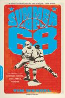 Summer of '68: The Season That Changed Baseball—and America—Forever 0306821834 Book Cover