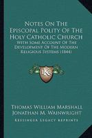 Notes on the Episcopal Polity of the Holy Catholic Church 0548610932 Book Cover