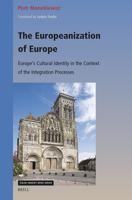 The Europeanization of Europe: Europe's Cultural Identity in the Context of the Integration Processes (Value Inquiry Book) 9004727671 Book Cover