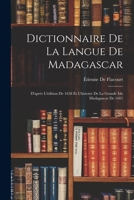 Dictionnaire De La Langue De Madagascar: D'après L'édition De 1658 Et L'histoire De La Grande Isle Madagascar De 1661 1016971672 Book Cover