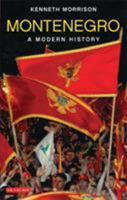 Montenegro: A Modern History 1845117107 Book Cover