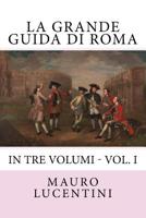 La Grande Guida di Roma 1511643439 Book Cover