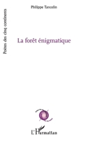 La forêt énigmatique (Poètes Des Cinq Continents) (French Edition) 2343207399 Book Cover