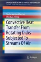 Convective Heat Transfer From Rotating Disks Subjected To Streams Of Air 3319201662 Book Cover