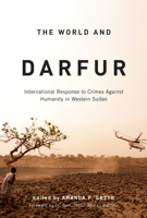 The World and Darfur: International Response to Crimes Against Humanity in Western Sudan (Art of Living Series) 0773535357 Book Cover