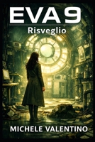 EVA 9: Libro I - Risveglio (Italian Edition) B0HDQ26PBL Book Cover