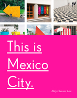 This Is Mexico City 1524762113 Book Cover