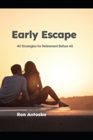 Early Escape: 40 Strategies for Retirement Before 40 B0DX7DRGMC Book Cover