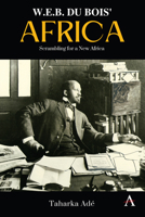 W. E. B. Du Bois' Africa: Scrambling for a New Africa 1839988495 Book Cover
