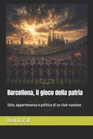 Barcellona, il gioco della patria: Stile, appartenenza e politica di un club-nazione (Filosofia del pallone) (Italian Edition) B0HFWMS7J7 Book Cover