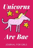 Unicorns Are Bae Journal For Girls: Cute Unicorn Journal For Girls, Funny Journal For Girls: 7x10 Inches, 100 Pages (50 Sheets) Glossy Cover, Unicorn Gift Idea, Unicorn Journal 1661866557 Book Cover