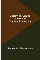 Common Cause; A Novel of the War in America 1976594952 Book Cover