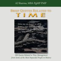 Brief Quotes Related to Time: 200 Quotes Related to Time Management from Some of the Most Impactful People in History 1983871621 Book Cover