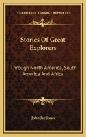 Stories Of Great Explorers: Through North America, South America And Africa 143251573X Book Cover