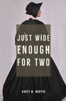 Just Wide Enough for Two B0BP9S8VT6 Book Cover
