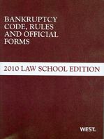 Bankruptcy Code, Rules and Official Forms, June 2011 Law School Edition 0314949739 Book Cover