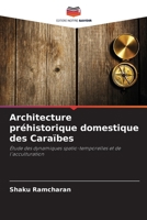 Architecture préhistorique domestique des Caraïbes (French Edition) 6209936881 Book Cover
