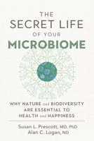The Secret Life of Your Microbiome: Why Nature and Biodiversity are Essential to Health and Happiness 0865718512 Book Cover