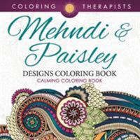 Mehndi & Paisley Designs Coloring Book - Calming Coloring Book 1683681282 Book Cover