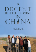 A Decent Bottle of Wine in China (China Today) 9888273728 Book Cover