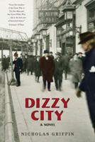 Dizzy City: A Novel 1586421328 Book Cover