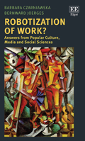 Robotization of Work?: Answers from Popular Culture, Media and Social Sciences 183910094X Book Cover