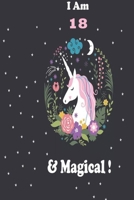Unicorn Journal I am 18 & Magical!: with MORE UNICORNS INSIDE, space for writing and drawing, and positive sayings!: Unicorn Journal: Blank Lined Journal Notebook, 100 Pages, Soft Matte Cover, 6 x 9 I 1661926746 Book Cover