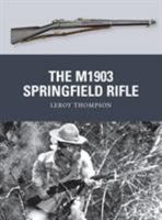 The M1903 Springfield Rifle 1780960115 Book Cover