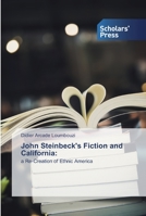 John Steinbeck's Fiction and California:: a Re-Creation of Ethnic America 6138917839 Book Cover