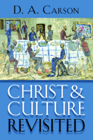 Christ and Culture Revisited 0802867383 Book Cover