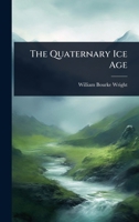 The Quaternary Ice Age 1024839796 Book Cover