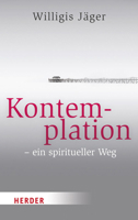 Kontemplation - Ein Spiritueller Weg 3451068354 Book Cover