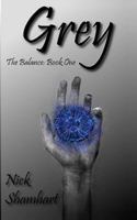 Grey: The Balance: Book One 1478276142 Book Cover