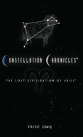 Constellation Chronicles: The Lost Civilization of Aries 1934937355 Book Cover