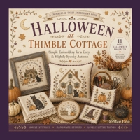 Thimbles & Tales Halloween at Thimble Cottage: Simple Embroidery for a Cozy & Slightly Spooky Autumn B0HG86N4FC Book Cover