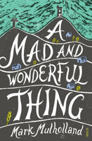 A Mad and Wonderful Thing 1922070874 Book Cover
