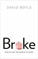 Broke: Who Killed the Middle Classes? 0007491034 Book Cover