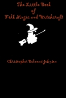The Little Book of Folk Magic and Witchcraft 0359179843 Book Cover