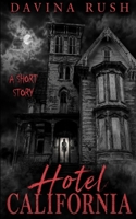 Hotel California : A Short Story: Revised Edition 1975746473 Book Cover