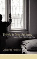 Think It Not Strange 1591605490 Book Cover