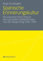 Spanische Erinnerungskultur: Die Assmann Sche Theorie Des Kulturellen Gedachtnisses Und Der Burgerkrieg 1936-1939 3531176188 Book Cover