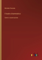 Il teatro drammatico: Cenni e osservazione 3563216231 Book Cover
