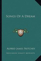 Songs of a Dream 0548482659 Book Cover