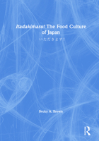 Itadakimasu! the Food Culture of Japan: いただきます！ 0367903571 Book Cover