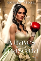A TRAVÉS DE LA MÁSCARA (Spanish Edition) 8412752880 Book Cover